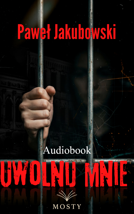 Paweł Jakubowski - Uwolnij mnie - audiobook